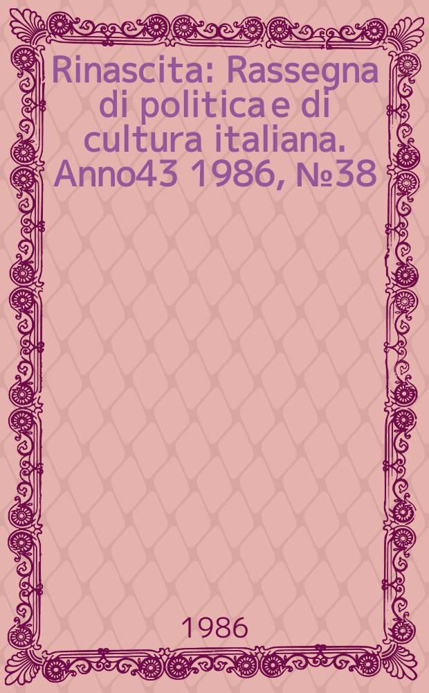 Rinascita : Rassegna di politica e di cultura italiana. Anno43 1986, №38