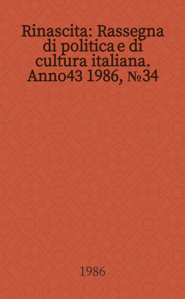 Rinascita : Rassegna di politica e di cultura italiana. Anno43 1986, №34