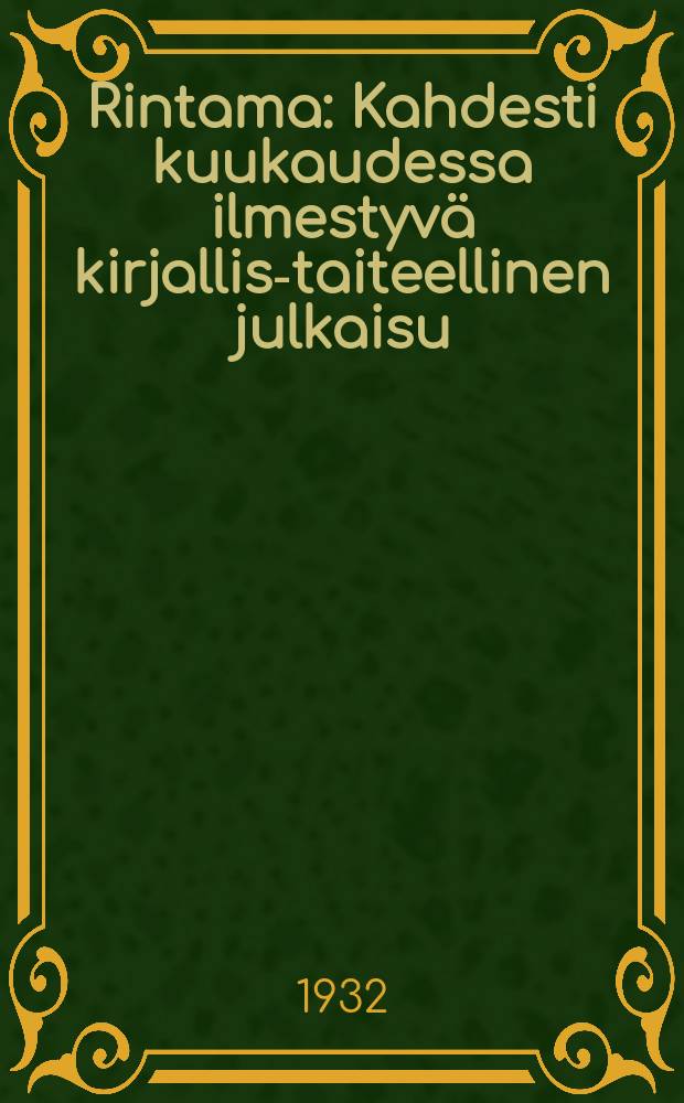 Rintama : Kahdesti kuukaudessa ilmestyv&auml; kirjallis-taiteellinen julkaisu