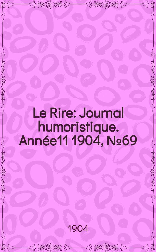 Le Rire : Journal humoristique. [Année11] 1904, №69