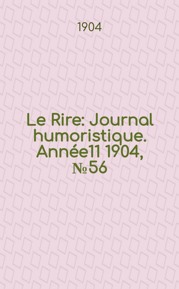 Le Rire : Journal humoristique. [Année11] 1904, №56