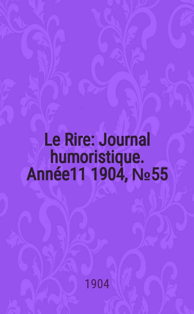 Le Rire : Journal humoristique. [Année11] 1904, №55