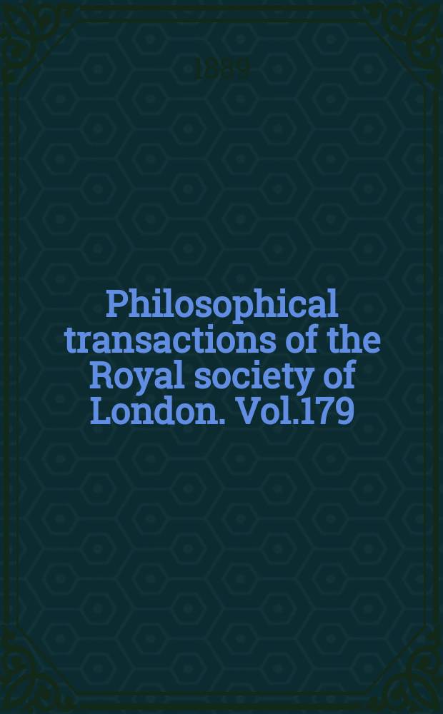 Philosophical transactions of the Royal society of London. Vol.179 : 1888