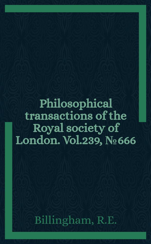 Philosophical transactions of the Royal society of London. Vol.239, №666 : Quantitative studies on tissue transplantation immunity