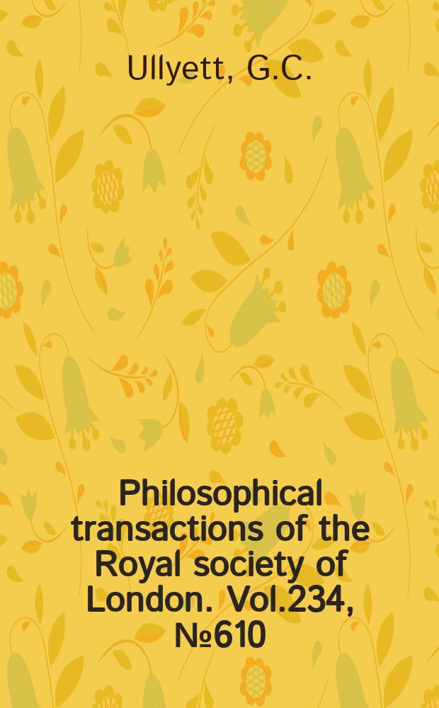 Philosophical transactions of the Royal society of London. Vol.234, №610 : Competition for food and allied phenomena in sheep-blowfly populations