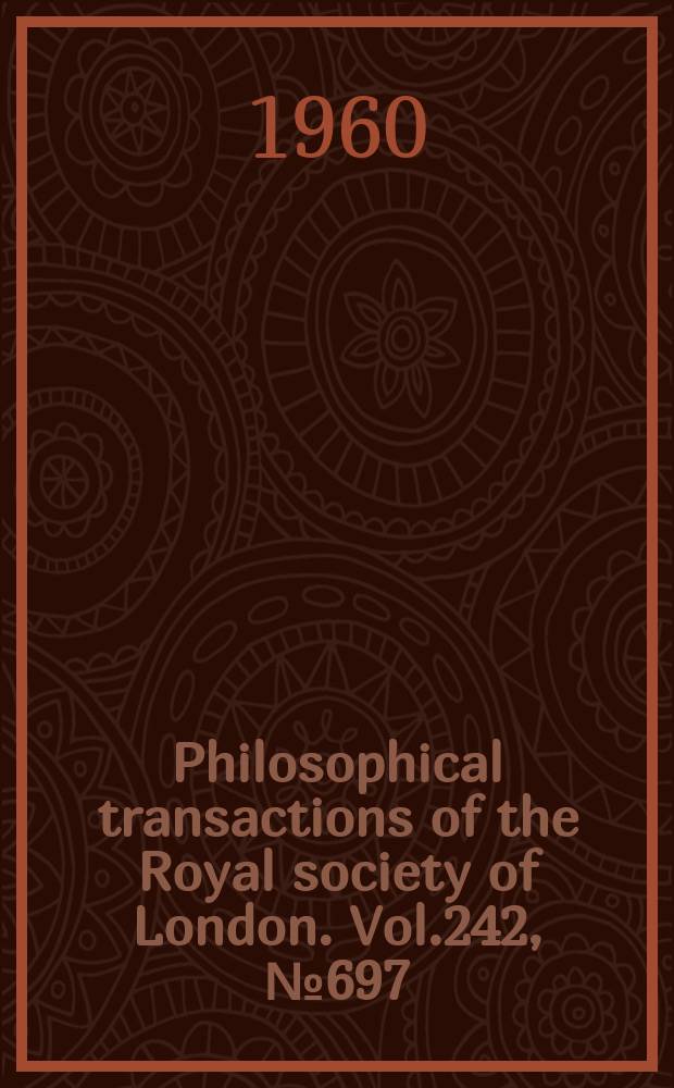 Philosophical transactions of the Royal society of London. Vol.242, №697 : The use of electronic computation in the study of random fluctuations in rapidly evolving populations