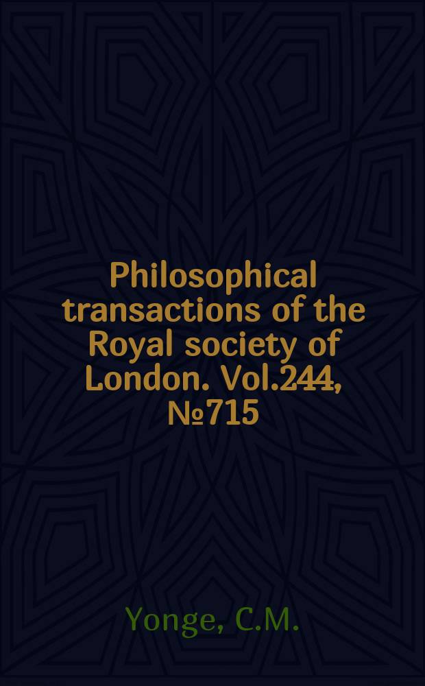 Philosophical transactions of the Royal society of London. Vol.244, №715 : On Etheria elliptica Lam and the course of evolution, including assumption of Monomyarianism, in the family Etheriidae (Rivalvia, unionacea)