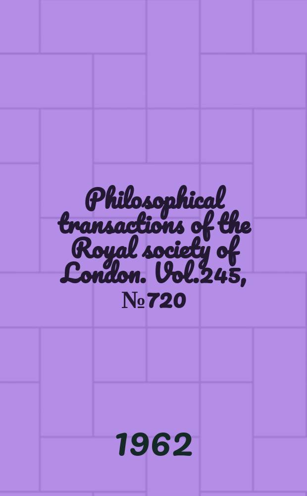 Philosophical transactions of the Royal society of London. Vol.245, №720 : The structure and innervation of the nuclear bag muscle fibre system and the nuclear chain muscle fibre system in mammalian muscle spindles