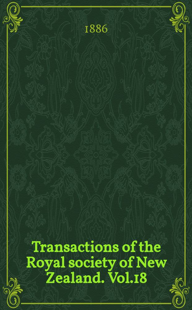 Transactions of the Royal society of New Zealand. Vol.18(1), 1885