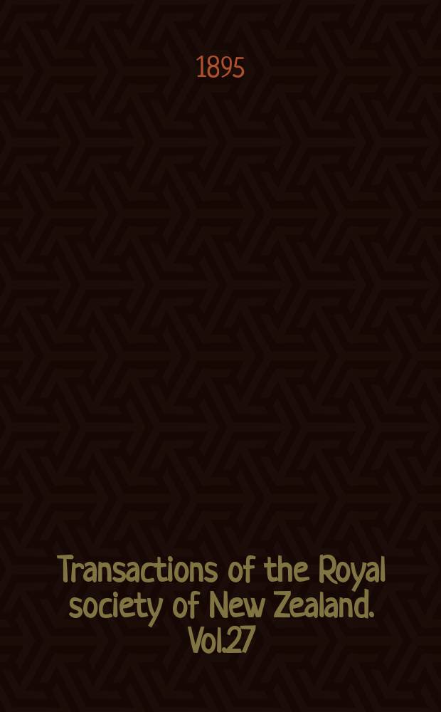 Transactions of the Royal society of New Zealand. Vol.27(10), 1894