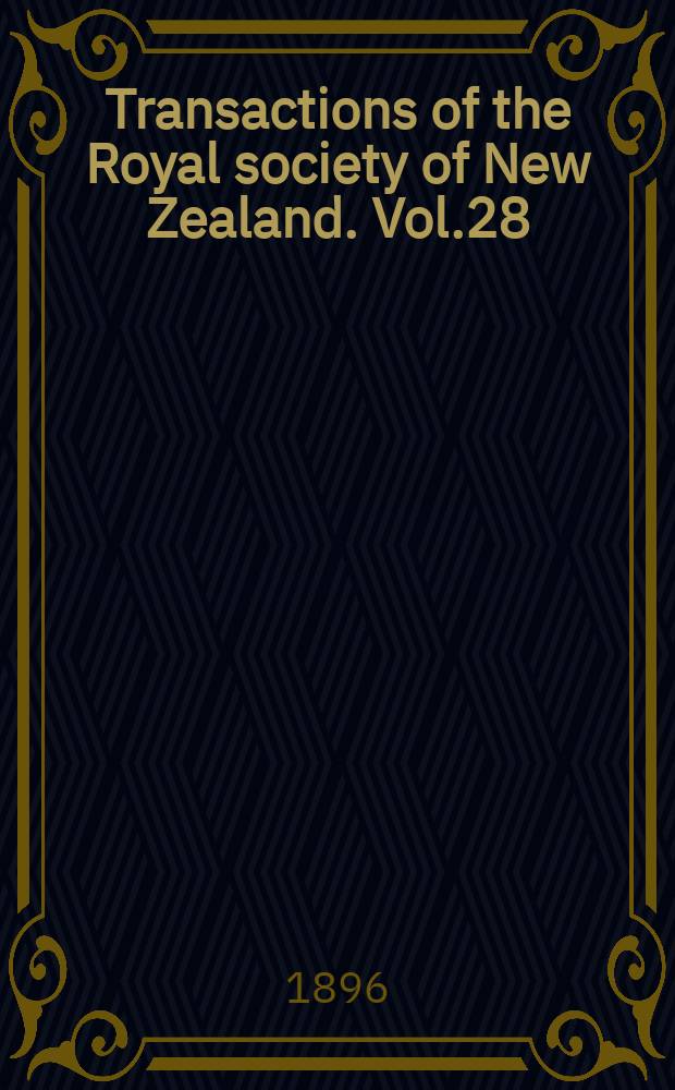 Transactions of the Royal society of New Zealand. Vol.28(11), 1895