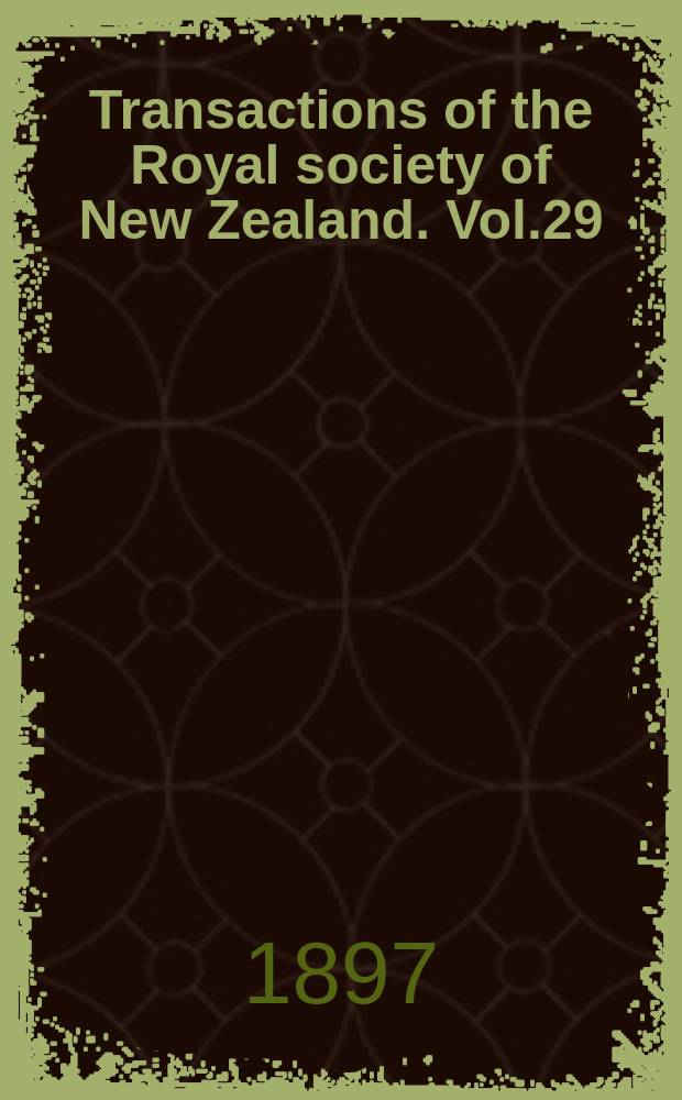 Transactions of the Royal society of New Zealand. Vol.29(12), 1896