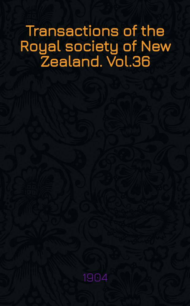 Transactions of the Royal society of New Zealand. Vol.36(19), 1903