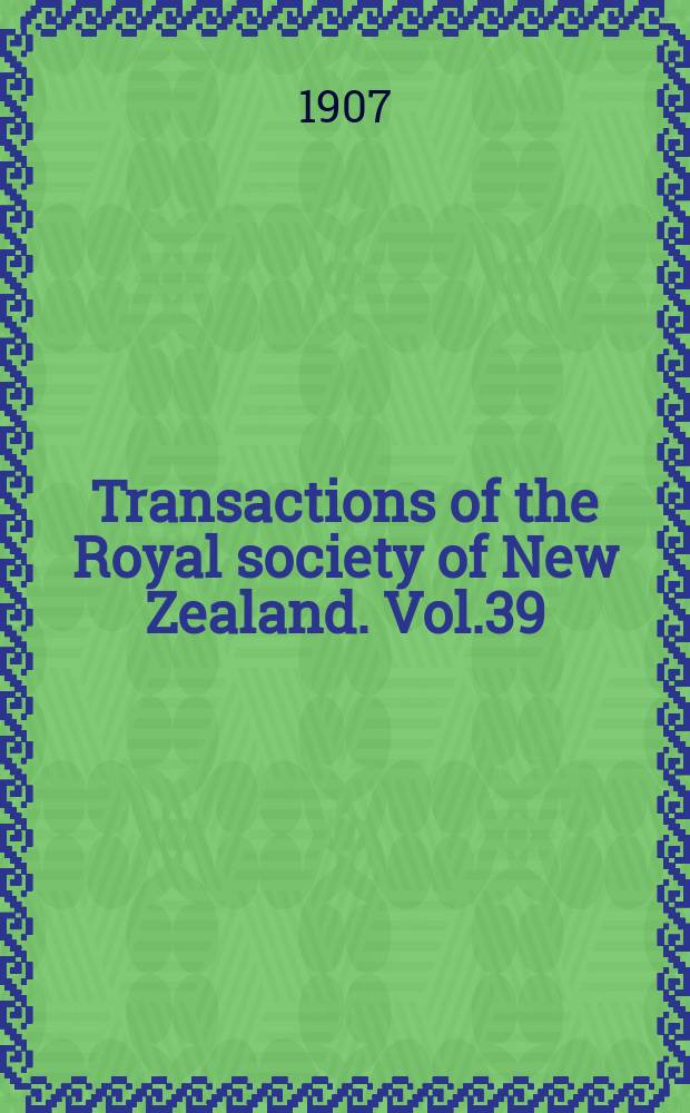 Transactions of the Royal society of New Zealand. Vol.39(22), 1906