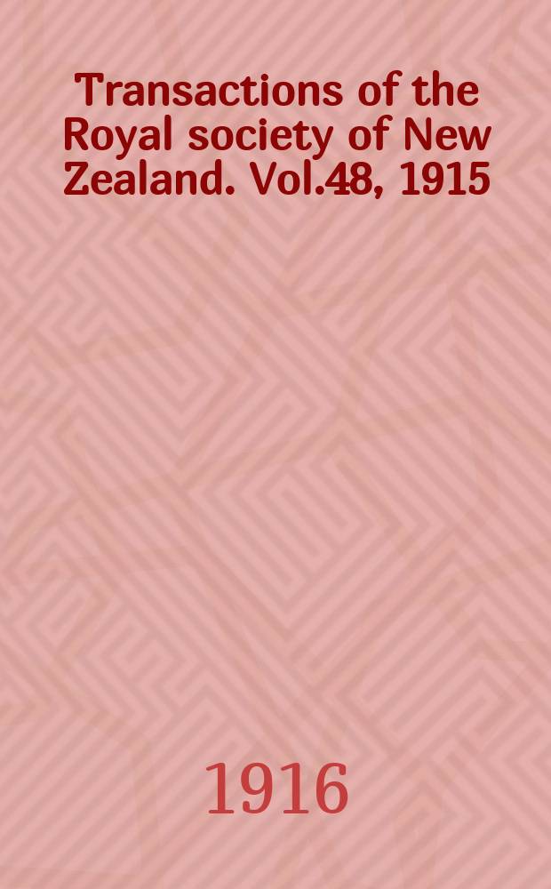 Transactions of the Royal society of New Zealand. Vol.48, 1915