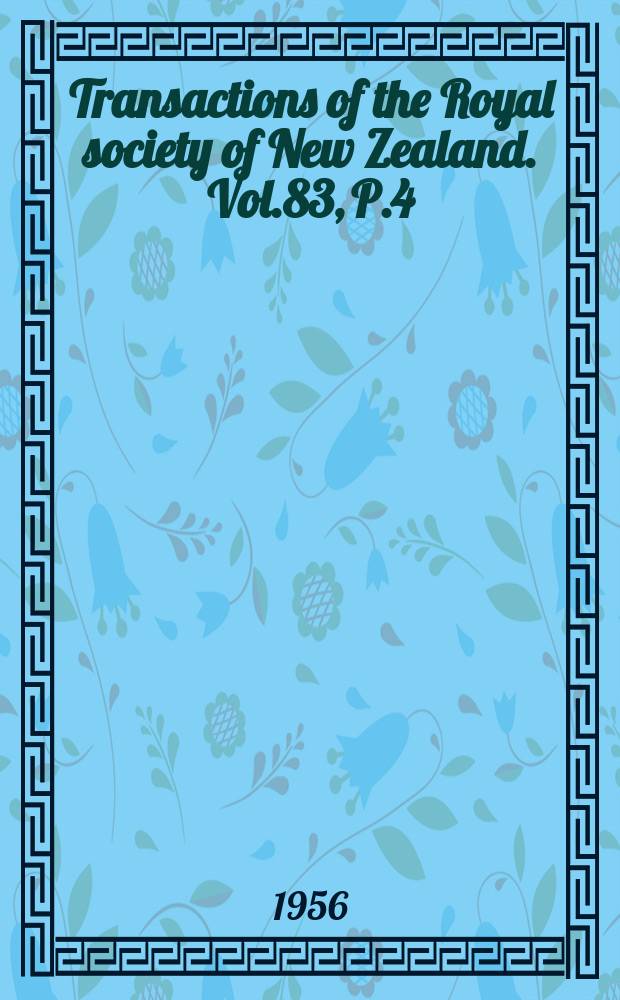 Transactions of the Royal society of New Zealand. Vol.83, P.4