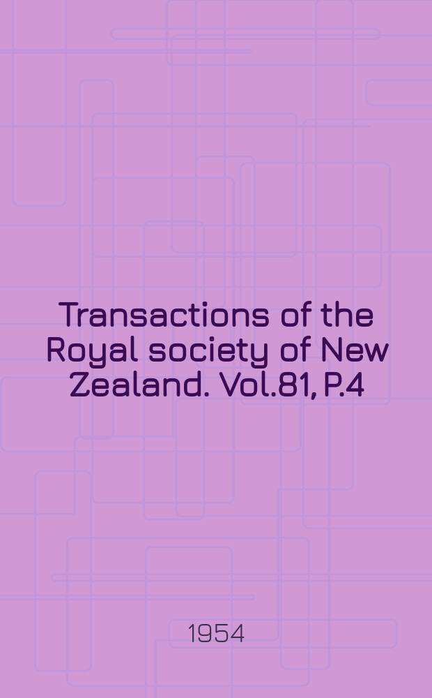 Transactions of the Royal society of New Zealand. Vol.81, P.4