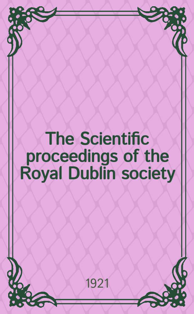 The Scientific proceedings of the Royal Dublin society : [Separate issue]. Vol.16, №20