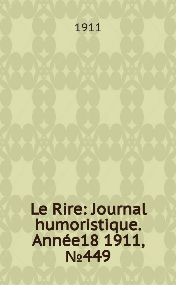 Le Rire : Journal humoristique. Année18 1911, №449