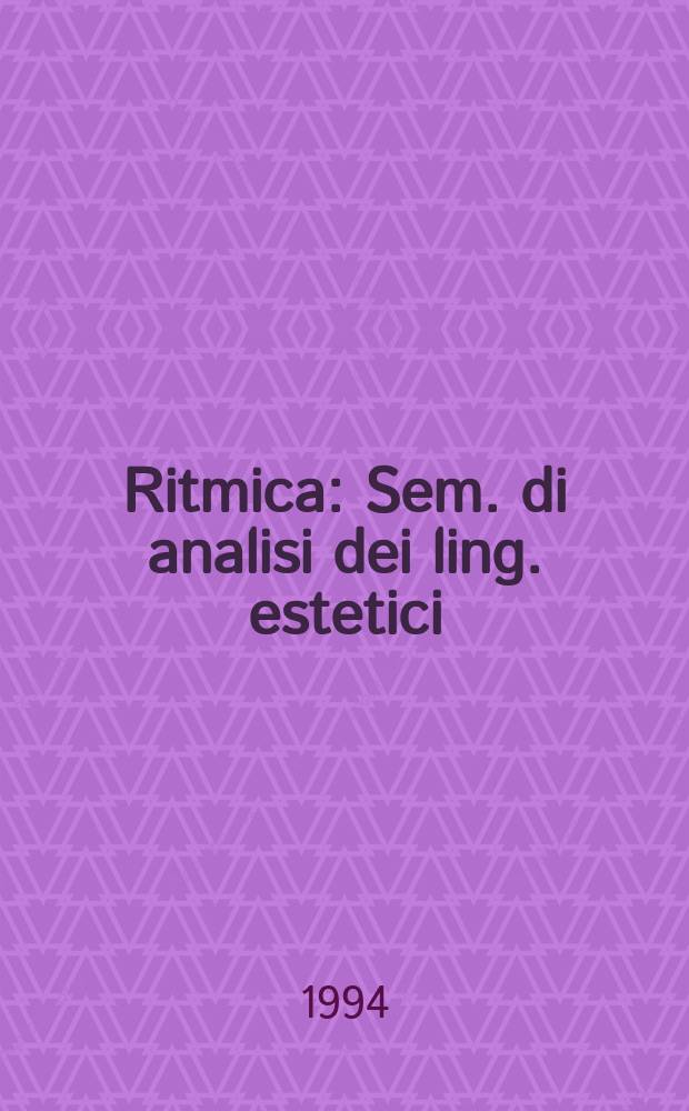 Ritmica : Sem. di analisi dei ling. estetici