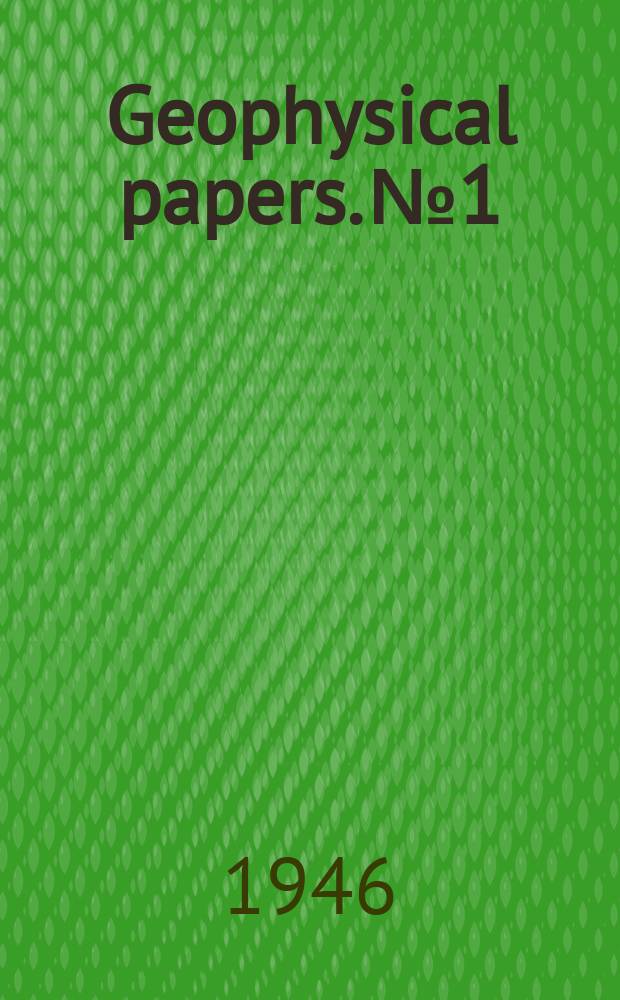 Geophysical papers. №1 : The calculation of the ground movement for the initial impulses of Galitzin seismographs