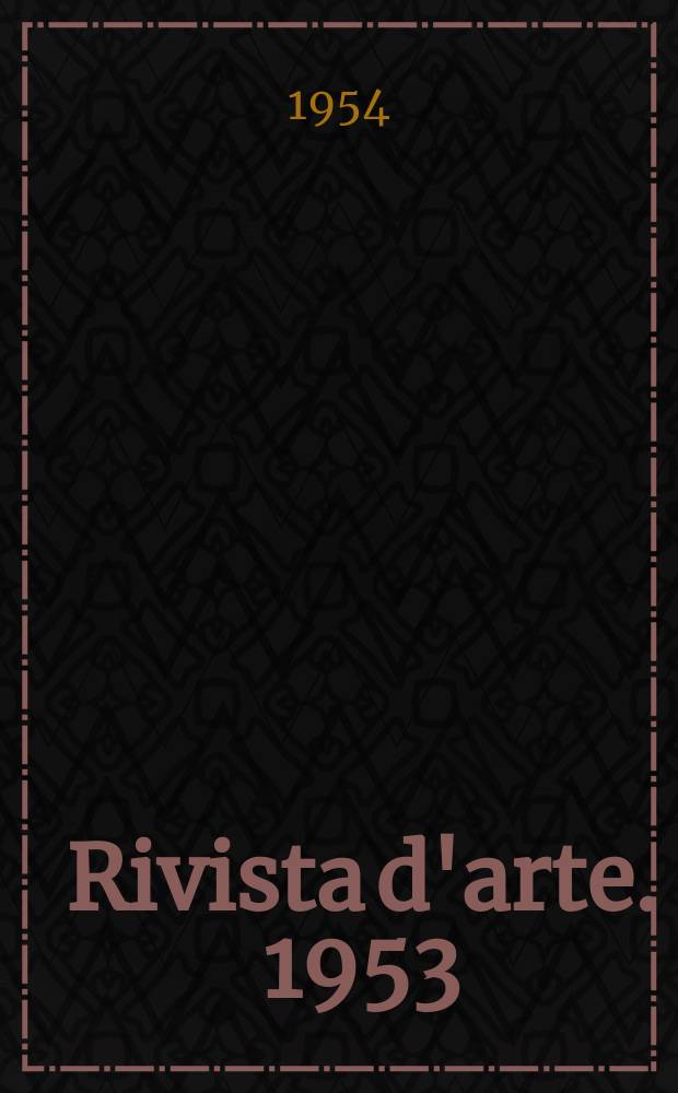 Rivista d'arte. 1953