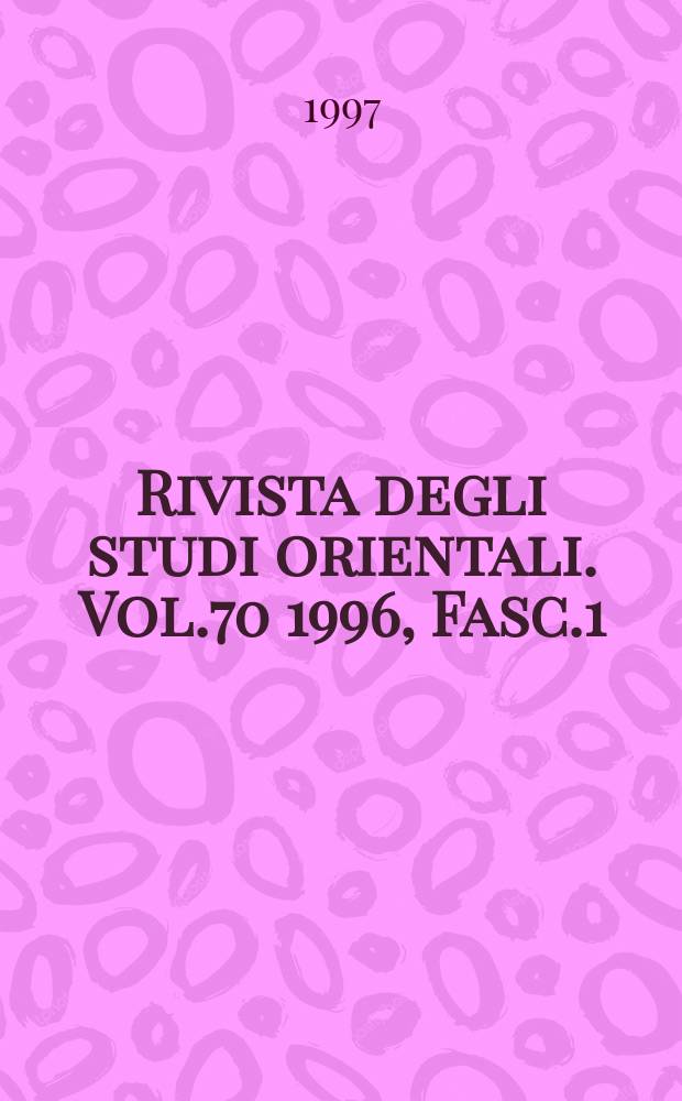 Rivista degli studi orientali. Vol.70 1996, Fasc.1/2