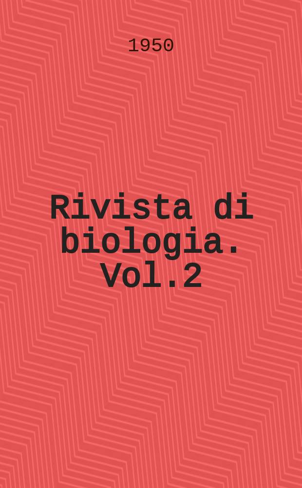 Rivista di biologia. Vol.2(42), Fasc.2