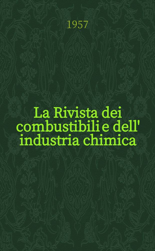 La Rivista dei combustibili e dell' industria chimica : Pubbl. a cuna della Stazione sperimentale per i combustibili. Vol.11, Fasc.3