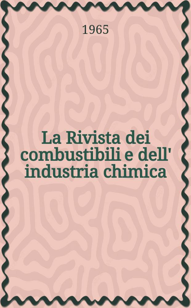 La Rivista dei combustibili e dell' industria chimica : Pubbl. a cuna della Stazione sperimentale per i combustibili. Vol.19, Указатель