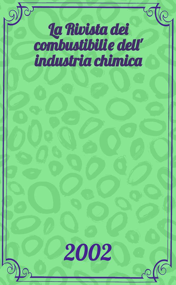 La Rivista dei combustibili e dell' industria chimica : Pubbl. a cuna della Stazione sperimentale per i combustibili. Vol.56, Fasc.3