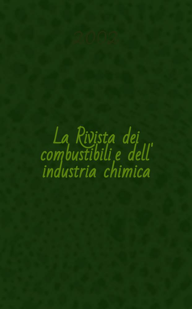 La Rivista dei combustibili e dell' industria chimica : Pubbl. a cuna della Stazione sperimentale per i combustibili. Vol.56, Fasc.5