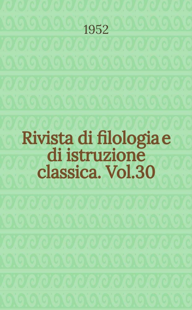 Rivista di filologia e di istruzione classica. Vol.30(80), Fasc.2