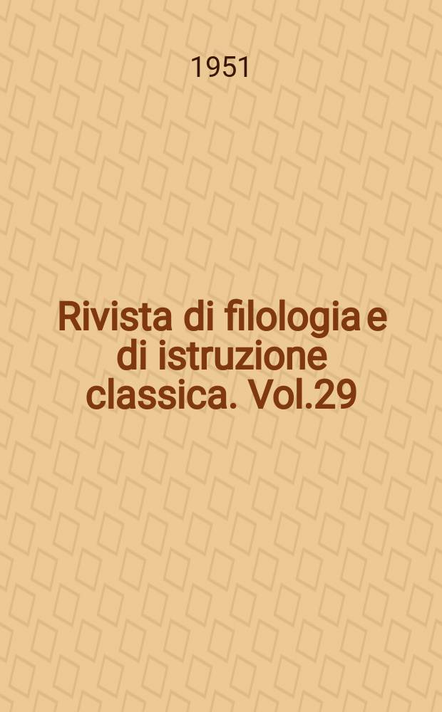 Rivista di filologia e di istruzione classica. Vol.29(79), Fasc.1