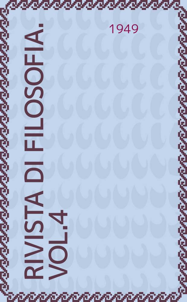 Rivista di filosofia. Vol.4(40), Fasc.4