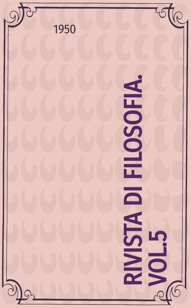 Rivista di filosofia. Vol.5(41), Fasc.1
