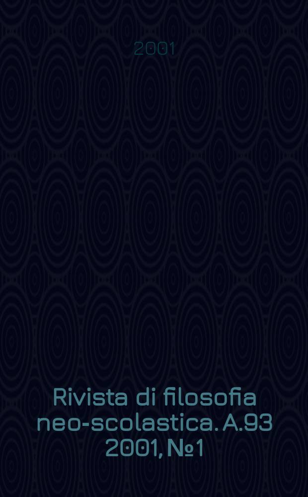Rivista di filosofia neo-scolastica. A.93 2001, №1