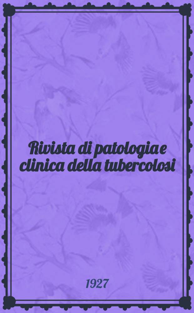 Rivista di patologia e clinica della tubercolosi : Rivista mensile