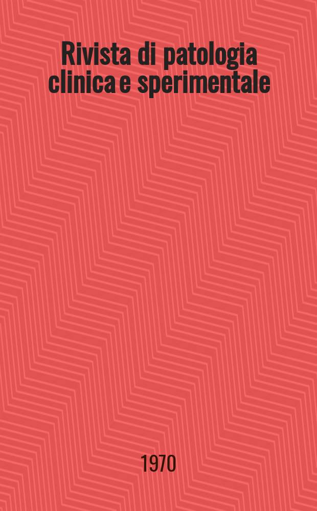 Rivista di patologia clinica e sperimentale