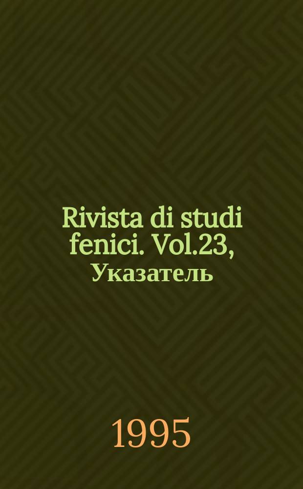 Rivista di studi fenici. Vol.23, Указатель