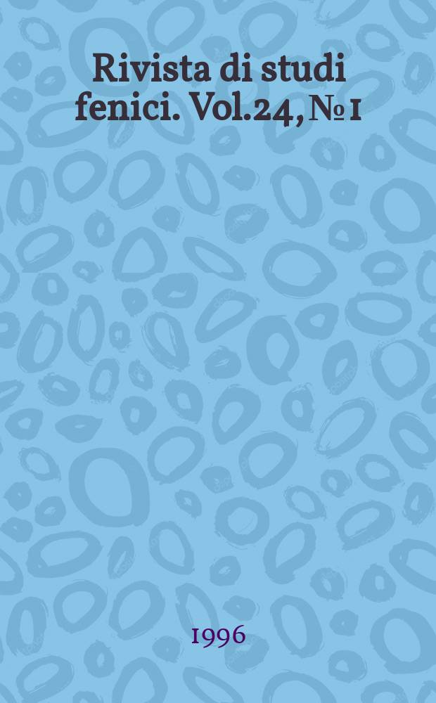 Rivista di studi fenici. Vol.24, №1