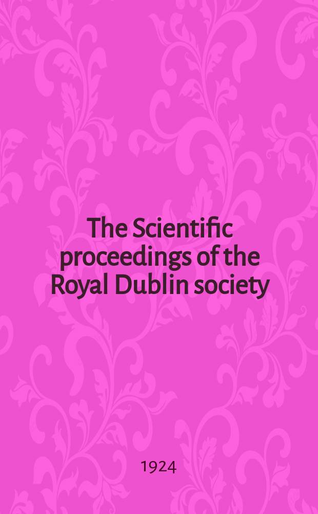 The Scientific proceedings of the Royal Dublin society : [Separate issue]. Vol.17, №11