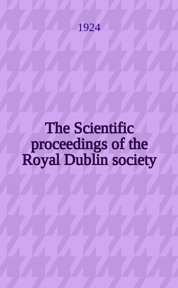 The Scientific proceedings of the Royal Dublin society : [Separate issue]. Vol.17, №28