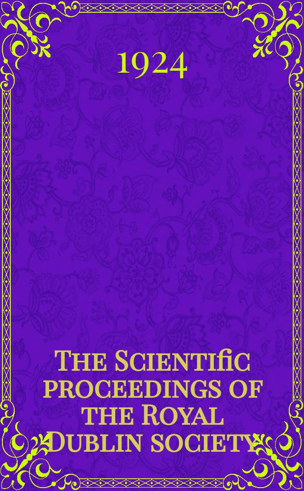 The Scientific proceedings of the Royal Dublin society : [Separate issue]. Vol.17, №34