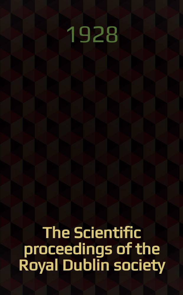 The Scientific proceedings of the Royal Dublin society : [Separate issue]. Vol.18, №2