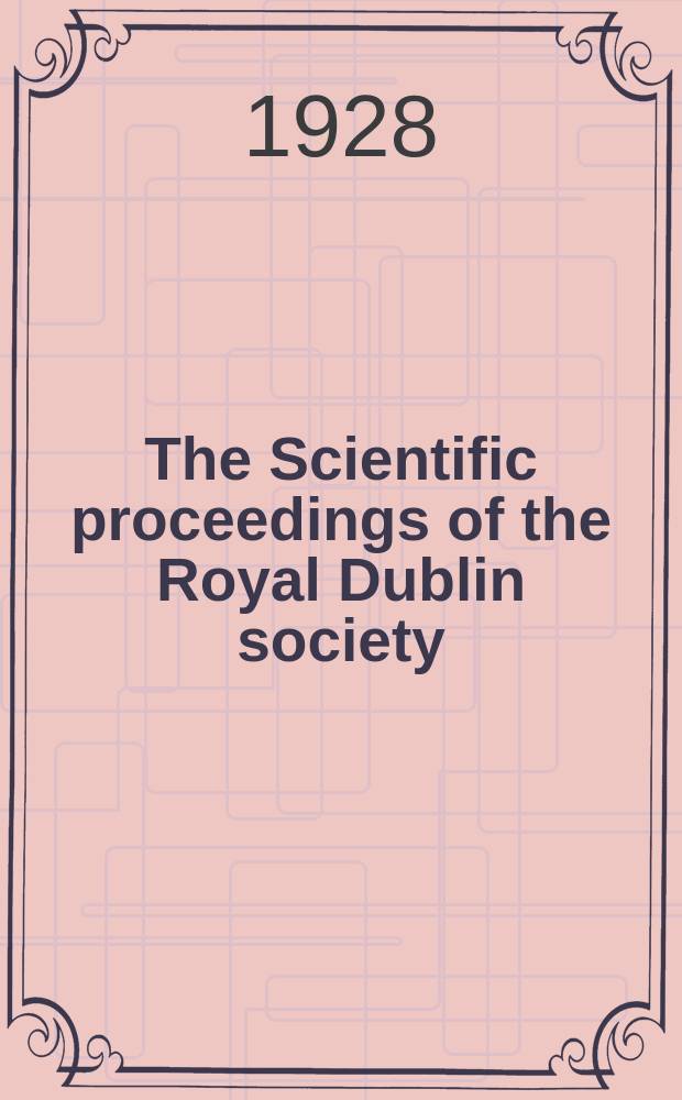 The Scientific proceedings of the Royal Dublin society : [Separate issue]. Vol.18, №8
