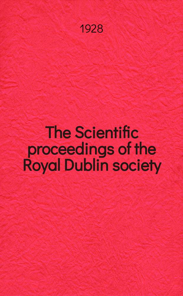 The Scientific proceedings of the Royal Dublin society : [Separate issue]. Vol.18, №13