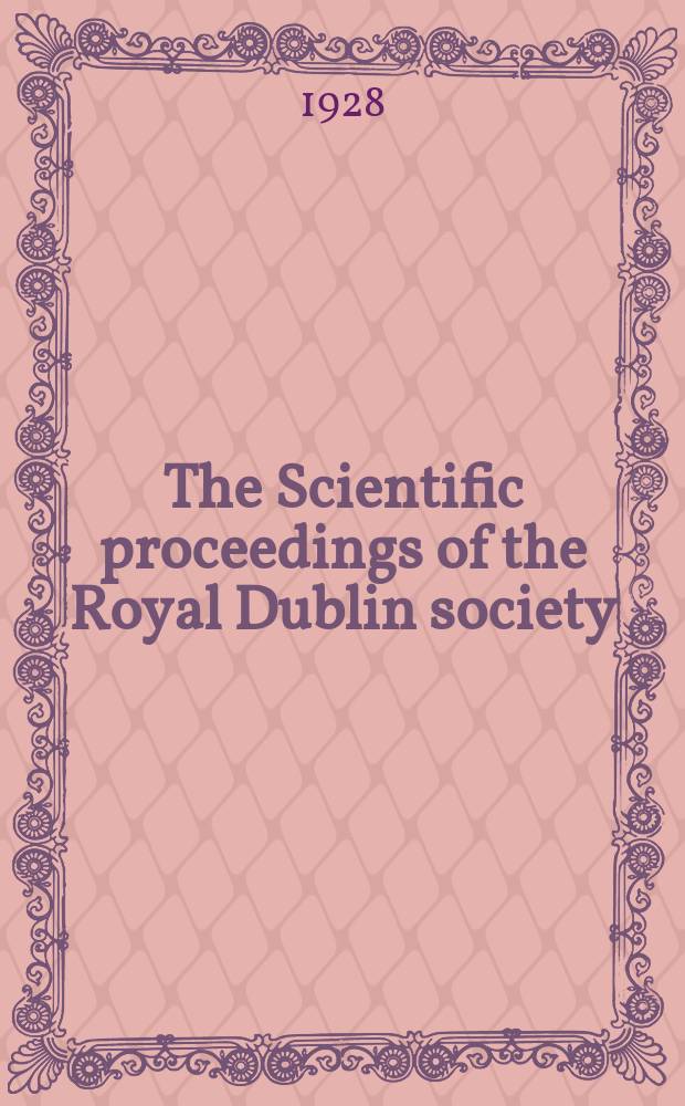 The Scientific proceedings of the Royal Dublin society : [Separate issue]. Vol.18, №25