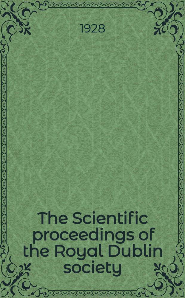 The Scientific proceedings of the Royal Dublin society : [Separate issue]. Vol.18, №33