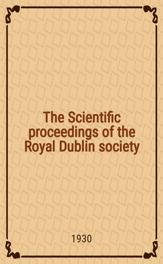 The Scientific proceedings of the Royal Dublin society : [Separate issue]. Vol.19, №11